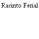 Racinto Ferial