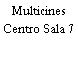 Multicines Centro Sala 7