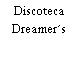 Discoteca Dreamer´s