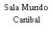 Sala Mundo Caníbal