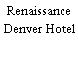 Renaissance Denver Hotel