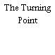 The Turning Point