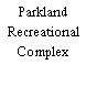 Parkland Recreational Complex