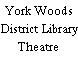York Woods District Library Theatre