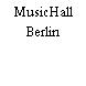 MusicHall Berlin