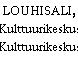 LOUHISALI, Kulttuurikeskus