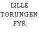 LILLE TORUNGEN FYR
