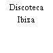 Discoteca Ibiza