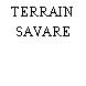 TERRAIN SAVARE