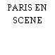 PARIS EN SCENE