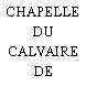 CHAPELLE DU CALVAIRE DE SAINT-ROCH