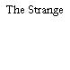 The Strange