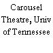 Carousel Theatre, Univ of Tennessee