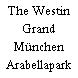 The Westin Grand München Arabellapark