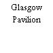 Glasgow Pavilion