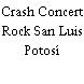 Crash Concert Rock San Luis Potosí