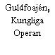 Guldfoajén, Kungliga Operan