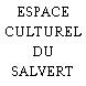 ESPACE CULTUREL DU SALVERT