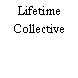 Lifetime Collective