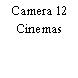 Camera 12 Cinemas