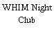 WHIM Night Club