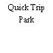 Quick Trip Park