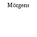 Mörgens