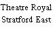 Theatre Royal Stratford East