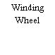 Winding Wheel
