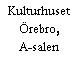 Kulturhuset Örebro, A-salen