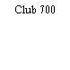 Club 700