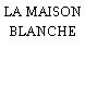 LA MAISON BLANCHE
