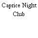 Caprice Night Club