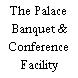 The Palace Banquet & Conference Facility
