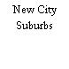 New City Suburbs