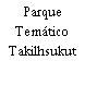 Parque Temático Takilhsukut