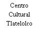 Centro Cultural Tlatelolco