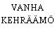 VANHA KEHRÄÄMÖ