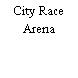 City Race Arena