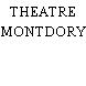 THEATRE MONTDORY