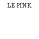 LE PINK