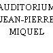 AUDITORIUM JEAN-PIERRE MIQUEL