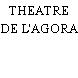 THEATRE DE L'AGORA