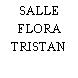 SALLE FLORA TRISTAN
