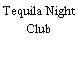 Tequila Night Club