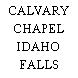 CALVARY CHAPEL IDAHO FALLS