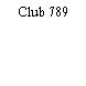 Club 789