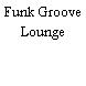 Funk Groove Lounge