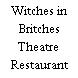 Witches in Britches Theatre Restaurant