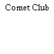 Comet Club